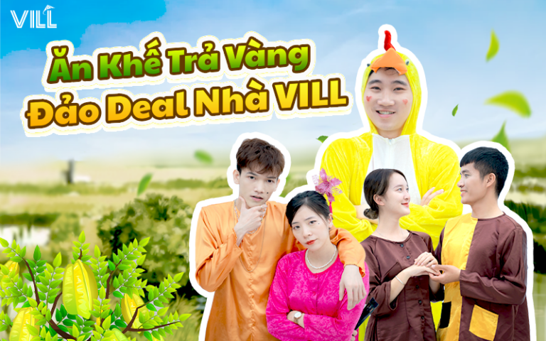 ĂN KHẾ TRẢ “VÀNG” – ĐẢO DEAL NHÀ VILL