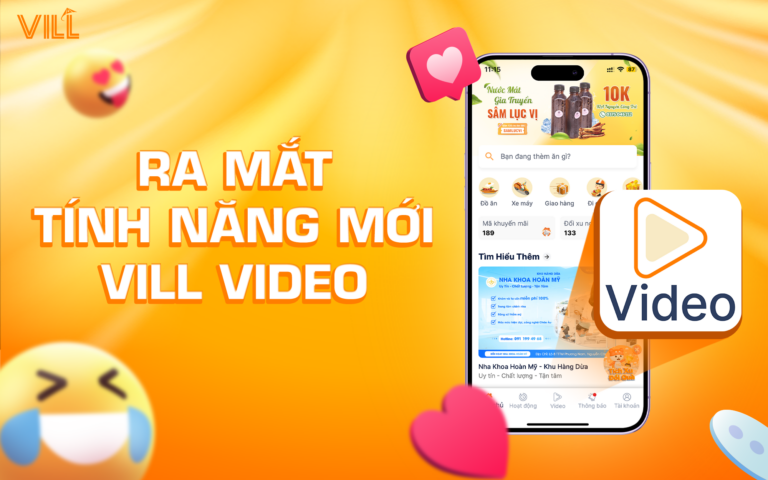 VILL RA MẮT TÍNH NĂNG MỚI “TÍNH NĂNG VILL VIDEO”