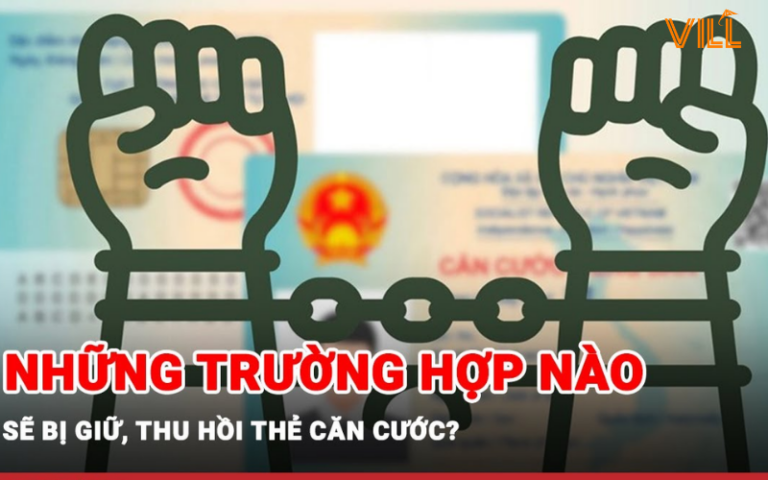 NHỮNG TRƯỜNG HỢP NÀO SẼ BỊ GIỮ VÀ THU HỒI THẺ CĂN CƯỚC?