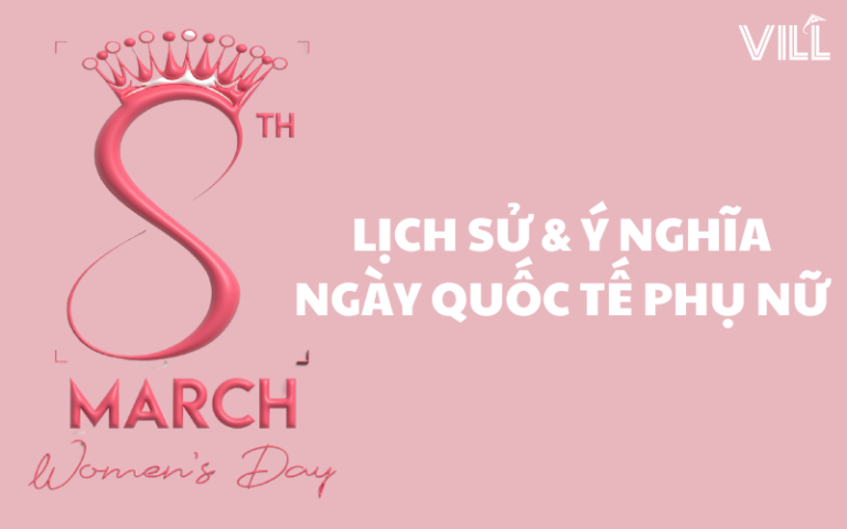 LỊCH SỬ VÀ Ý NGHĨA CỦA NGÀY QUỐC TẾ PHỤ NỮ 8/3