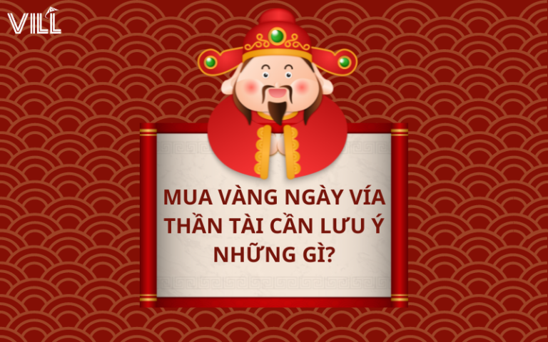 MUA VÀNG NGÀY VÍA THẦN TÀI CẦN LƯU Ý NHỮNG GÌ?