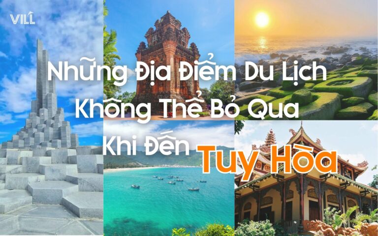 NHỮNG ĐỊA ĐIỂM DU LỊCH KHÔNG THỂ BỎ QUA KHI ĐẾN TUY HÒA