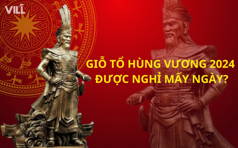 GIỖ TỔ HÙNG VƯƠNG 2024 ĐƯỢC NGHỈ MẤY NGÀY?