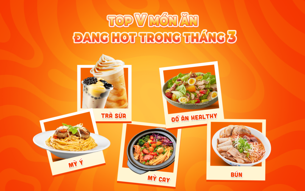 [VILLADS] TOP V MÓN ĂN HOT TRONG THÁNG 3 TẠI APP VILL