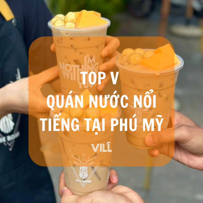 PHÚ MỸ | TO V QUÁN NƯỚC NỔI TIẾNG NHẤT ĐỊNH PHẢI THỬ TẠI PHÚ MỸ TRONG MÙA LỄ NÀY