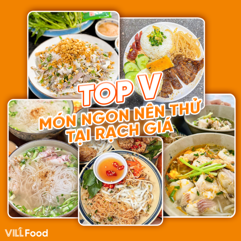 RẠCH GIÁ | TOP V QUÁN NGON DÂN ĐỊA PHƯƠNG CỰC MÊ!