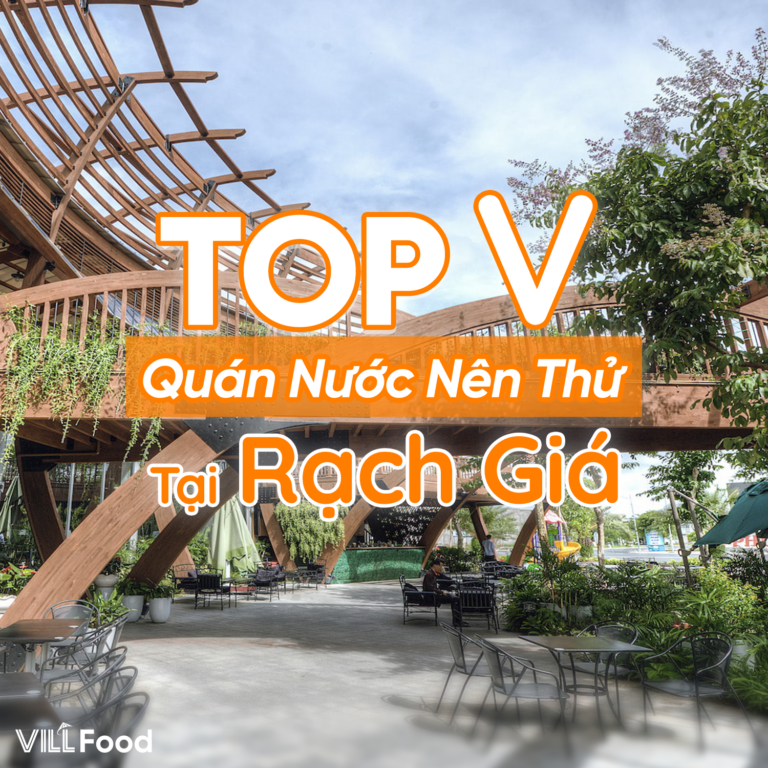 RẠCH GIÁ | TOP 5 QUÁN NƯỚC NHẤT ĐỊNH PHẢI GHÉ THỬ